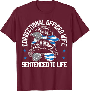 Correctional Officer Wife Sentenced To Life T-Shirt - T-Shirt | Maroon