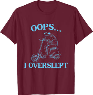 Oops... I Overslept Funny Frog Design T-Shirt - T-Shirt | Maroon
