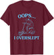 Oops... I Overslept Funny Frog Design T-Shirt - T-Shirt | Maroon