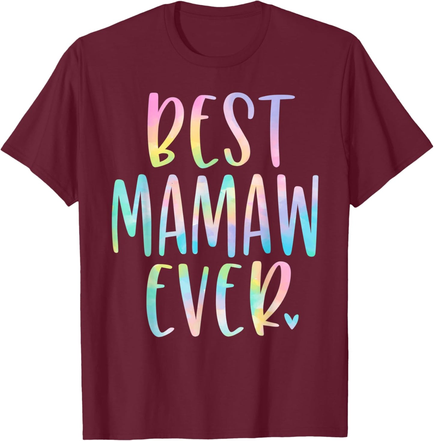 Best Mamaw Ever Gifts Grandma Mother's Day Tie Dye T-Shirt - T-Shirt | Maroon