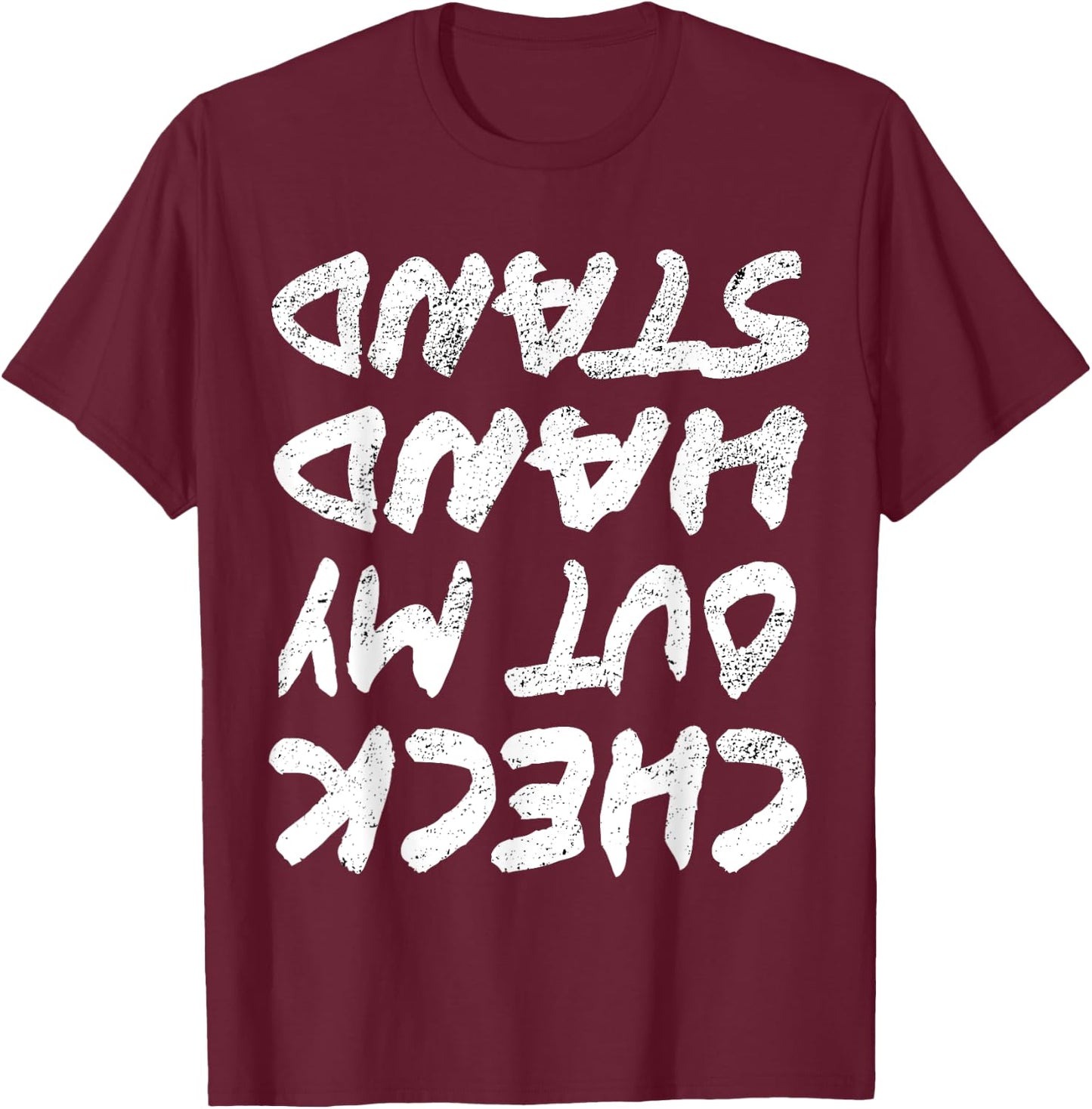 Check Out My Hand Stand Cute Novelty Gymnast Cheer T Shirt T-Shirt - T-Shirt | Maroon