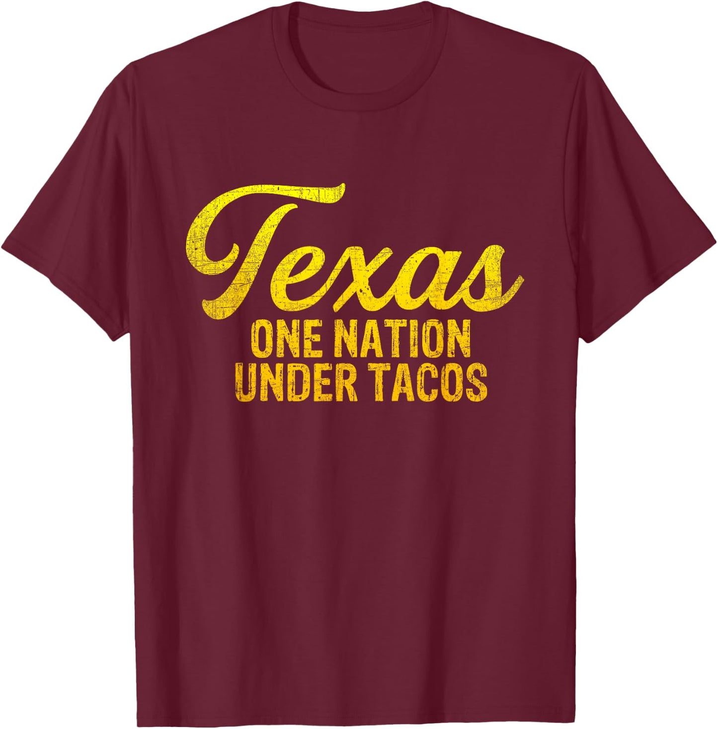 Texas One Nation Under Tacos - Funny Texas Taco Lovers T-Shirt - T-Shirt | Maroon
