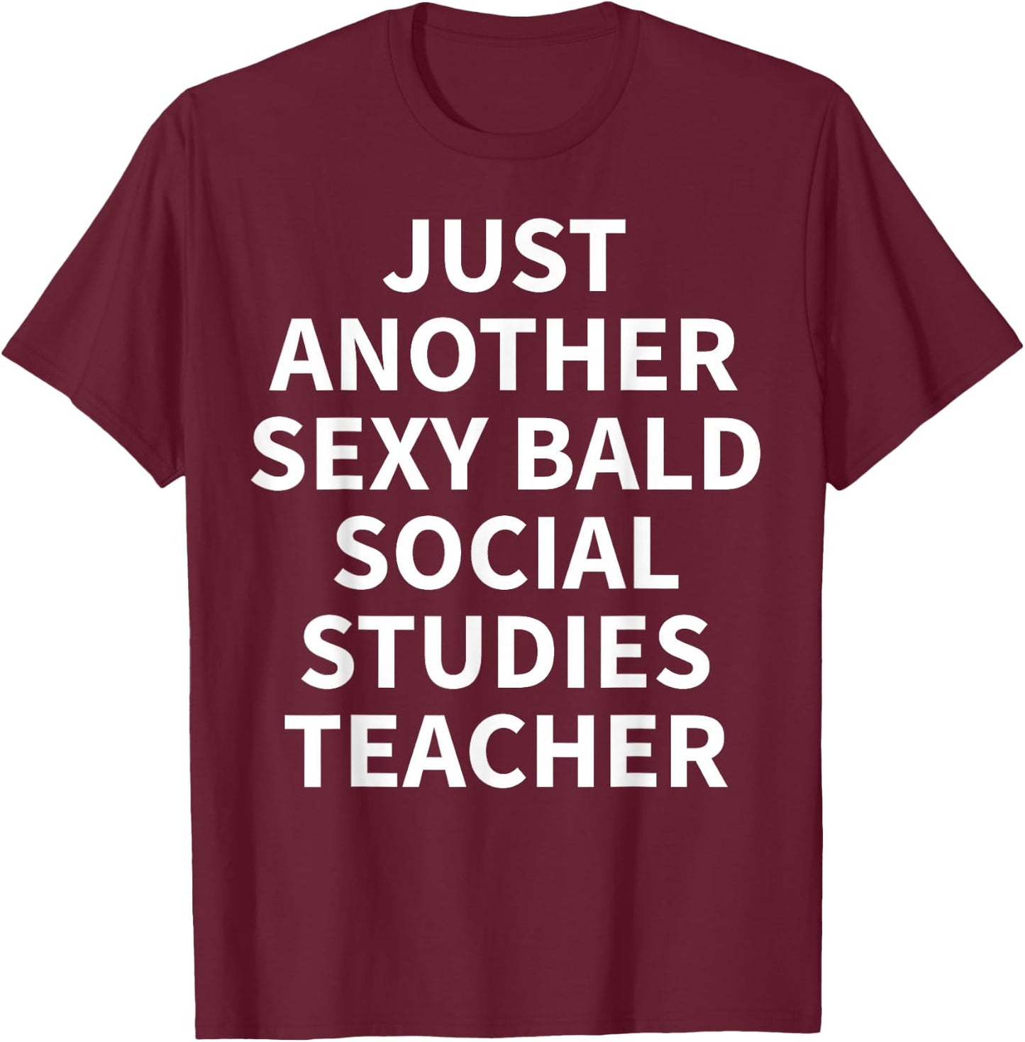 Social Studies Teacher Apparel | Funny Bald Teachers Design T-Shirt - T-Shirt | Maroon