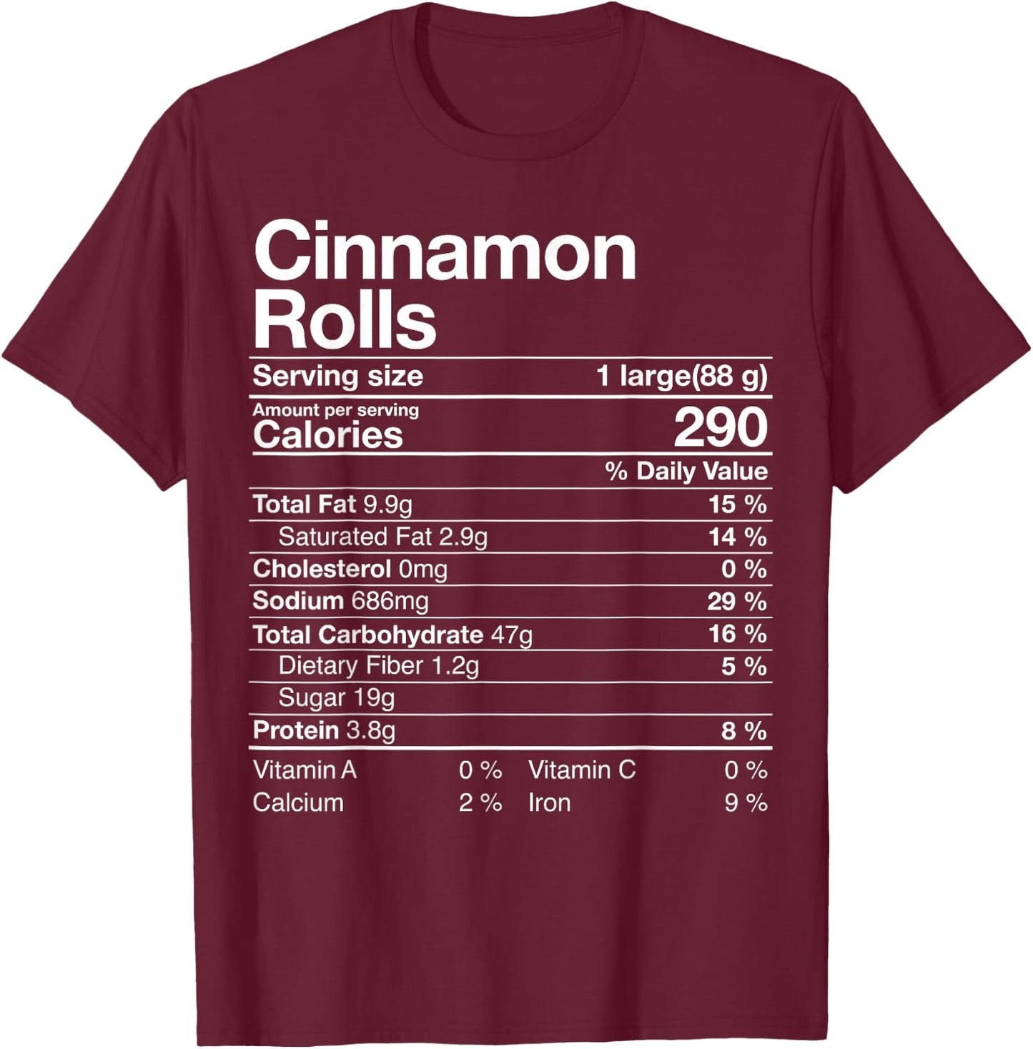 Cinnamon Rolls Nutrition Facts Christmas Thanksgiving Gift T-Shirt - T-Shirt | Maroon