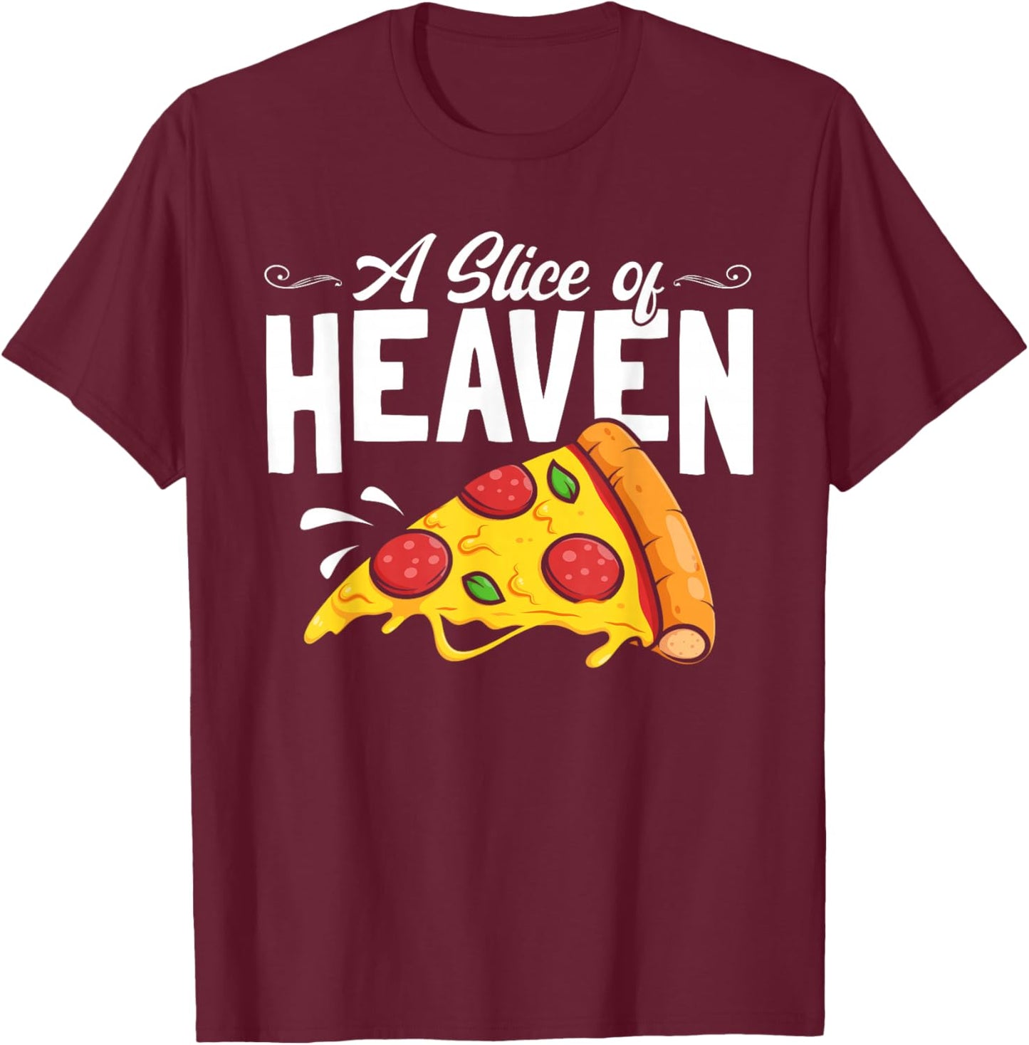 A Slice Of Heaven Mystic Pizza Lover Italia Foodie Pizza T-Shirt - T-Shirt | Maroon