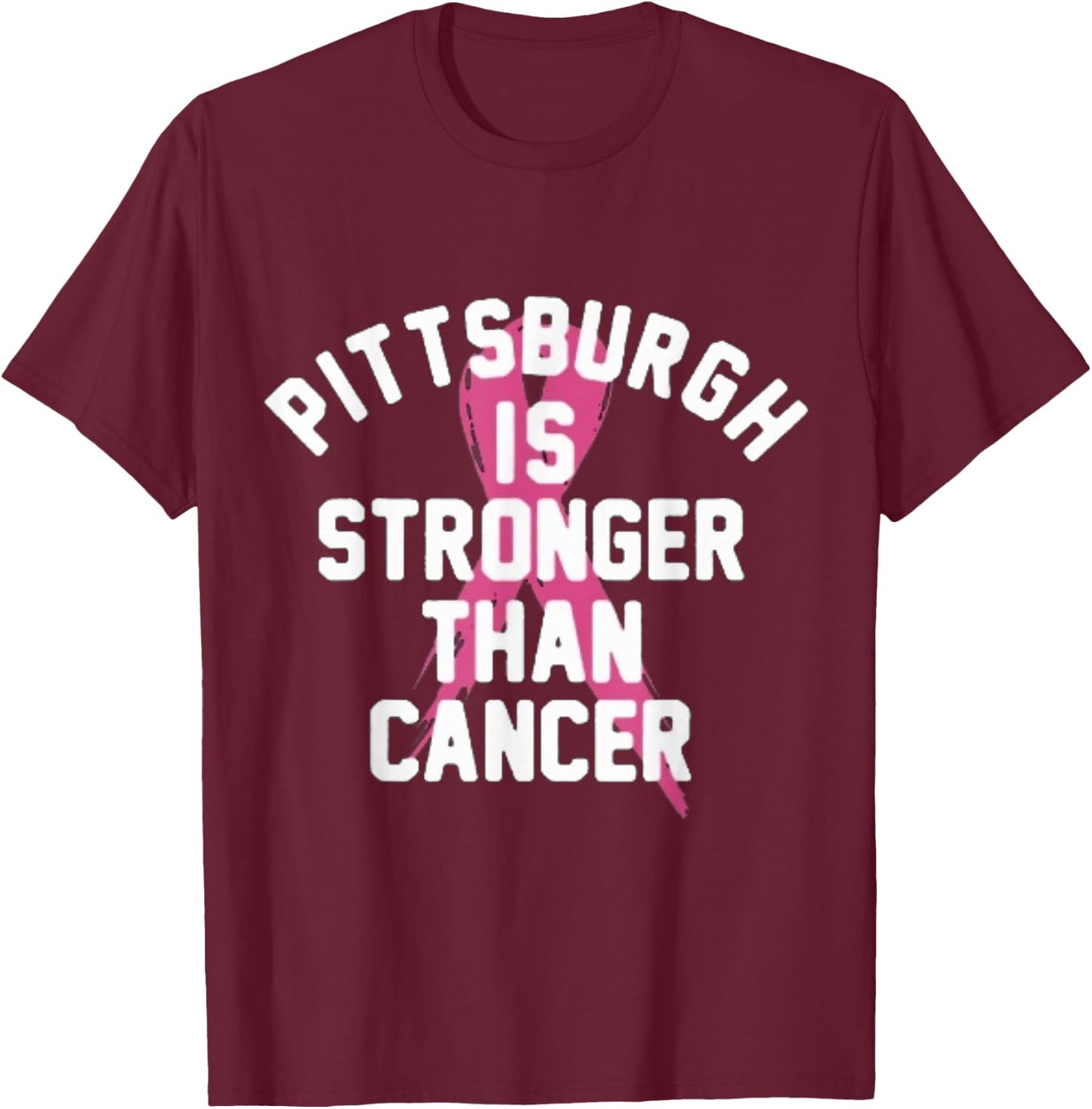 Pittsburgh Is Stronger Than Cancer Awareness T-Shirt - T-Shirt | Maroon