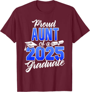Proud Aunt Of A 2025 Graduate Class of 2025 Graduation Dad T-Shirt - T-Shirt | Maroon