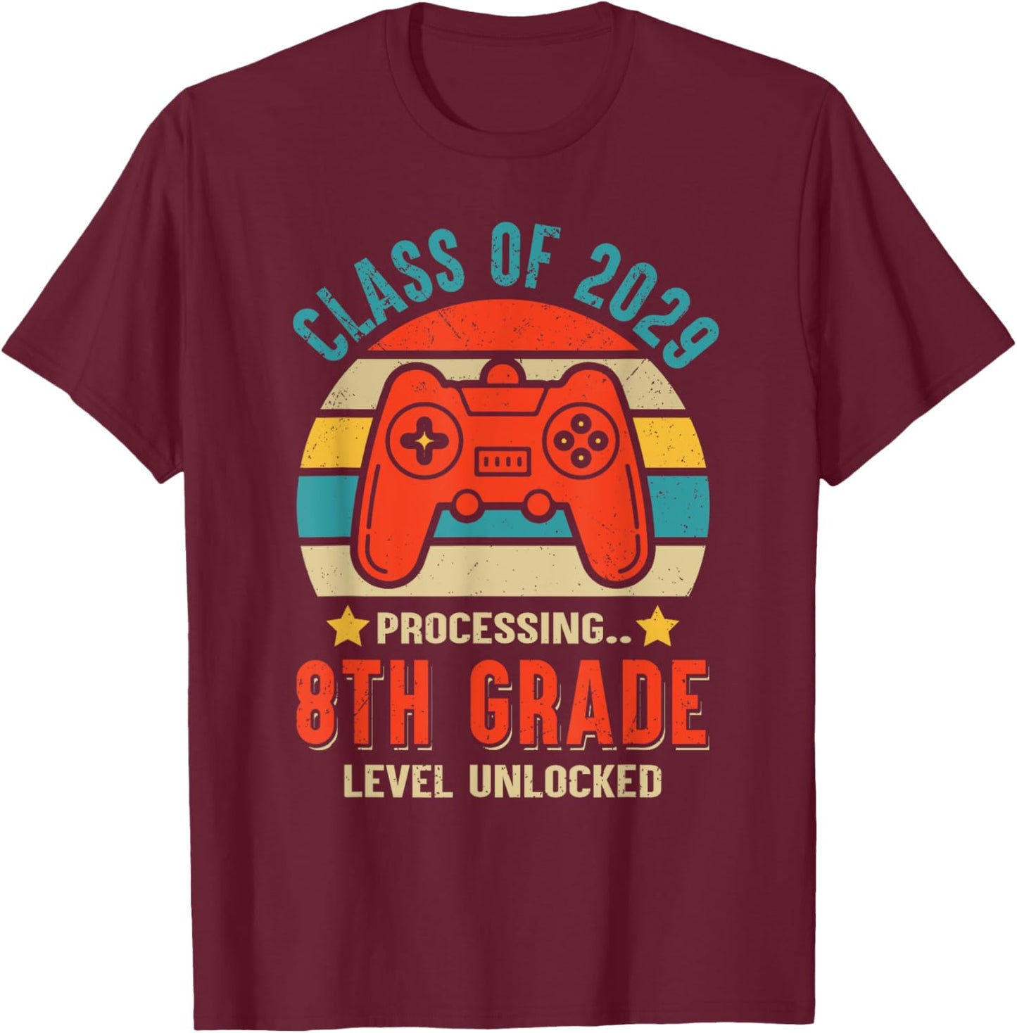 Class 2029 8th Grade Level Unlocked Game Graduate First Day T-Shirt - T-Shirt | Maroon