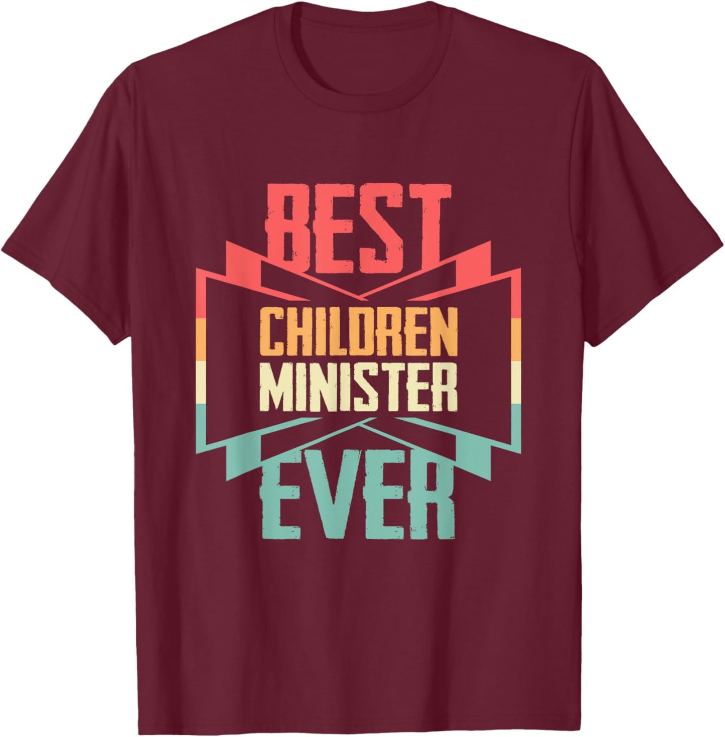 Vintage Best Children Minister Ever T-Shirt - T-Shirt | Maroon
