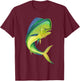 Mahi Fishing, Mahi Mahi Fish, Fishing Lover T-Shirt - T-Shirt | Maroon