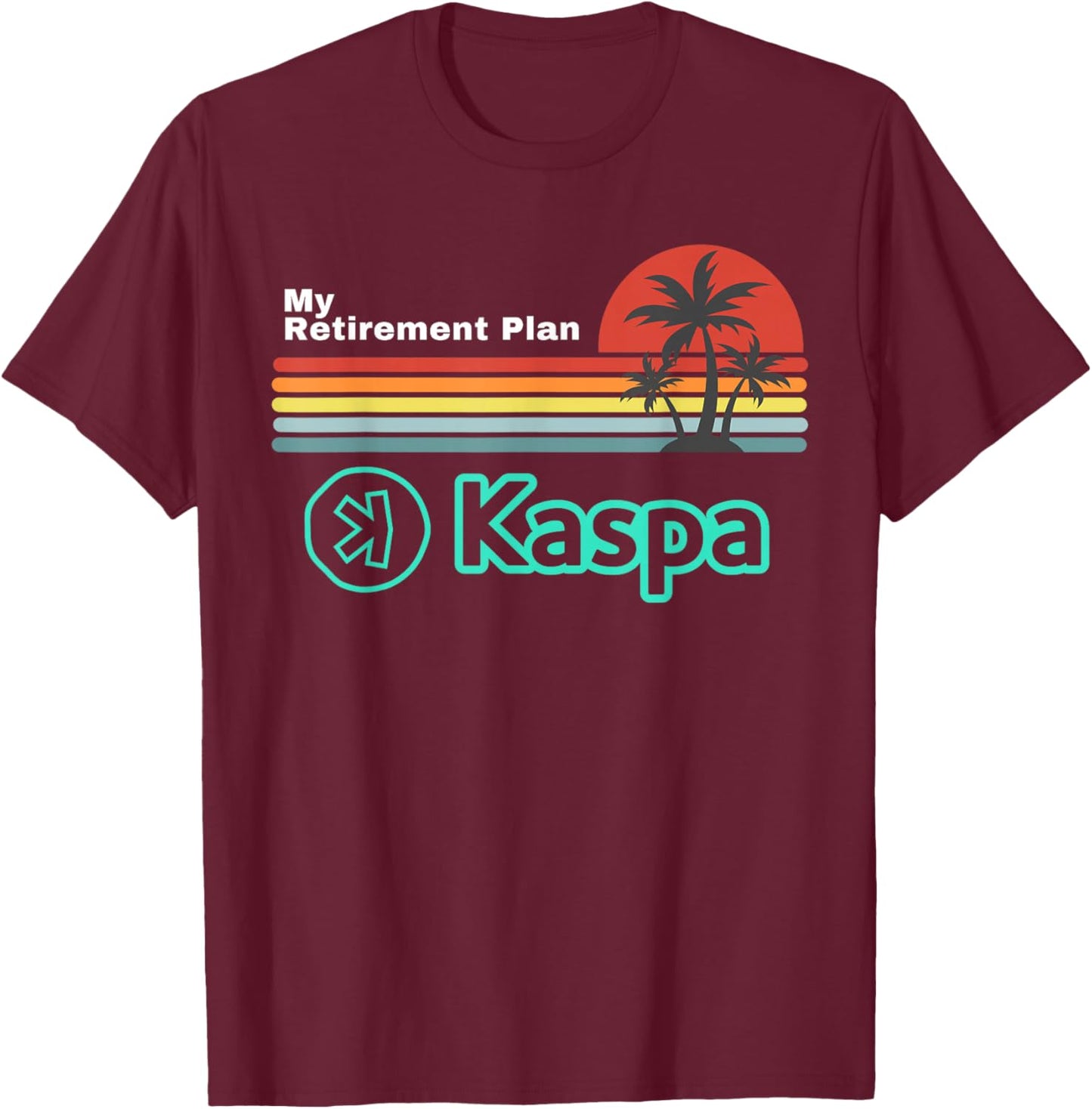 Funny Kaspa Crypto My Retirement Plan Kaspa Miner , Black, Small T-Shirt - T-Shirt | Maroon