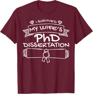 I Survived My Wife's PHD Dissertation Doctorade T-Shirt - T-Shirt | Maroon