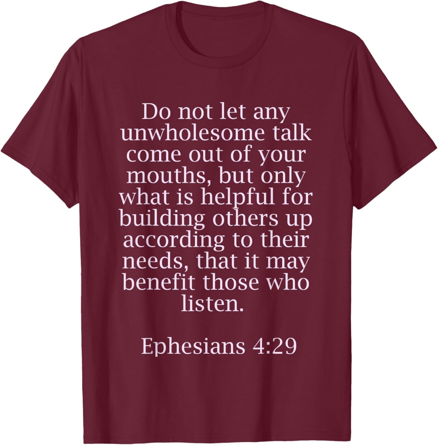 Ephesians 4:29 Bible Quotes For Christians T-Shirt - T-Shirt | Maroon