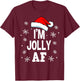 Funny Christmas I'm Jolly AF Fun Cute Santa Men Women Gift T-Shirt - T-Shirt | Maroon
