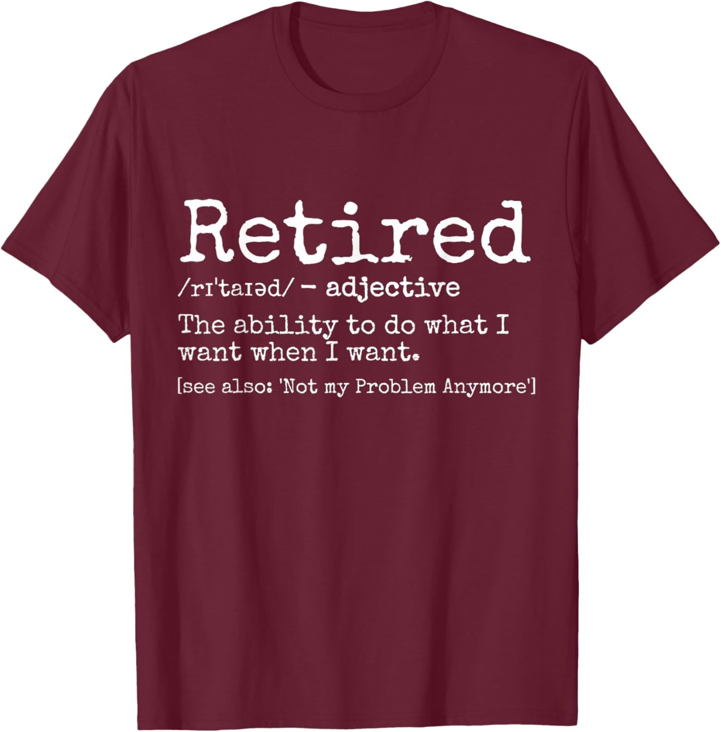 Retired Definition Retirement Definition Men T-Shirt - T-Shirt | Maroon