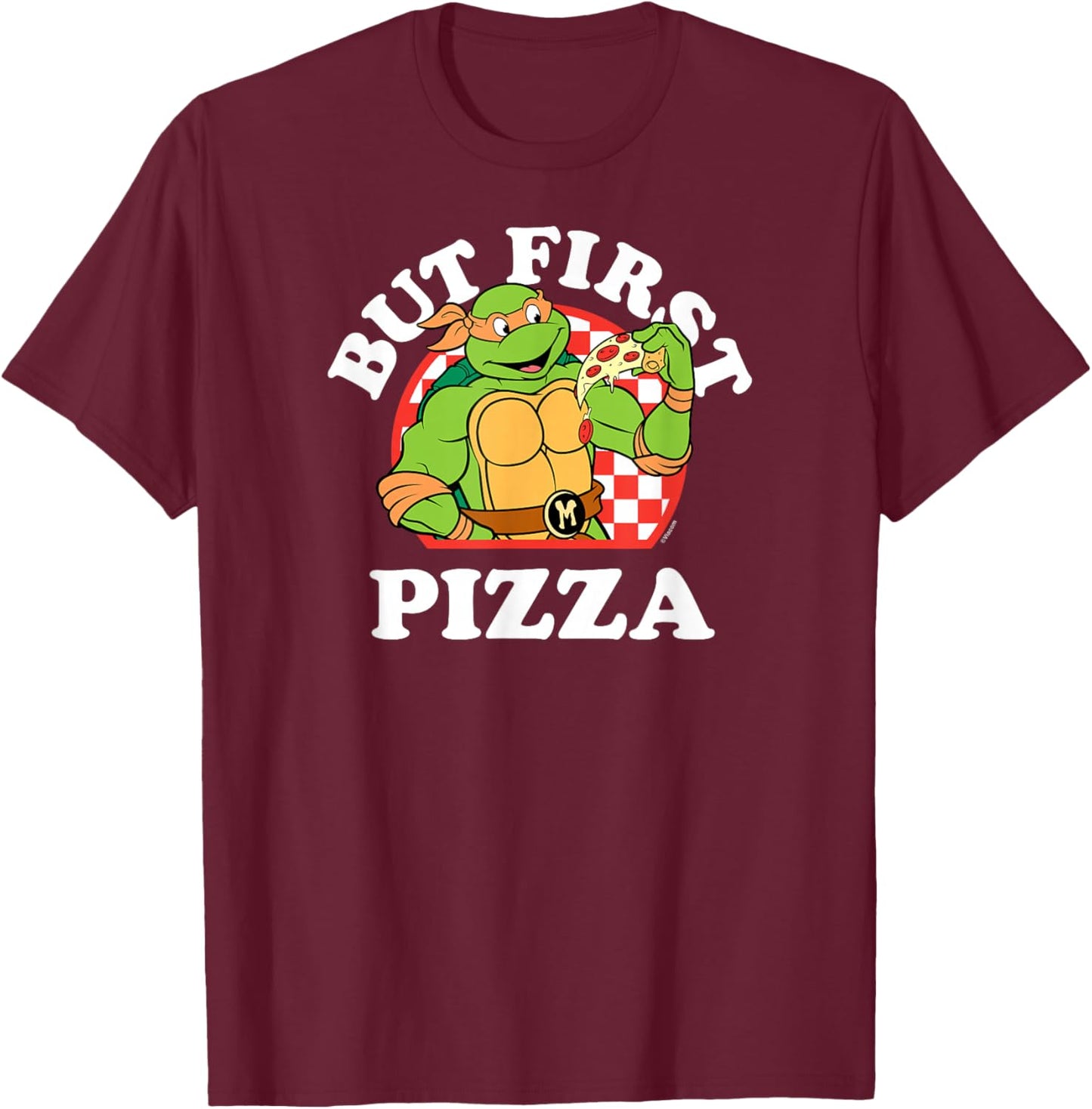 Teenage Mutant Ninja Turtles - But First Pizza T-Shirt - T-Shirt | Maroon