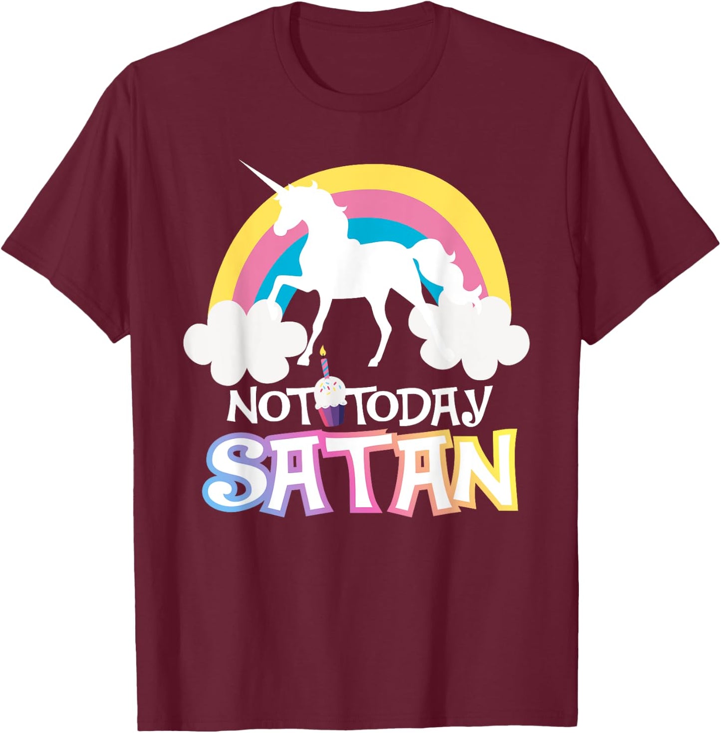 Not Today Satan Rainbow Unicorns Birthday Girl T-Shirt - T-Shirt | Maroon