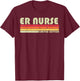 ER NURSE Funny Job Title Profession Birthday Worker Idea T-Shirt - T-Shirt | Maroon