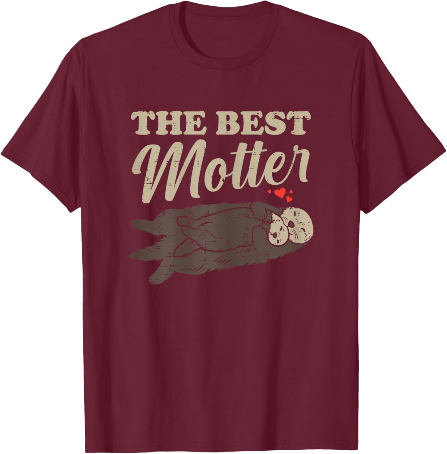 The Best Motter Sea Otter Mothers Day Mom Mommy Mama Women T-Shirt - T-Shirt | Maroon