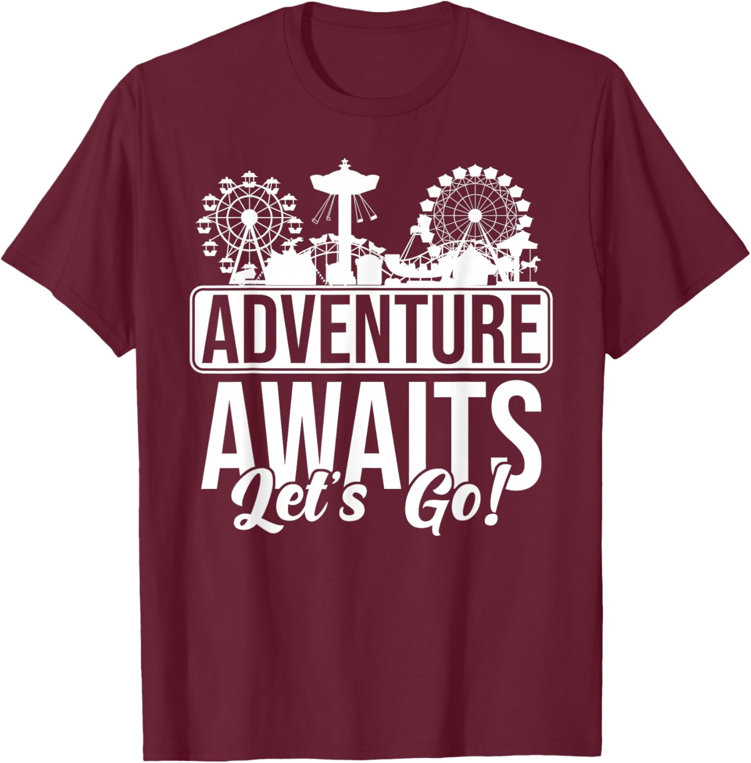 Theme Park Amusement Park Adventures Awaits Let's Go T-Shirt - T-Shirt | Maroon