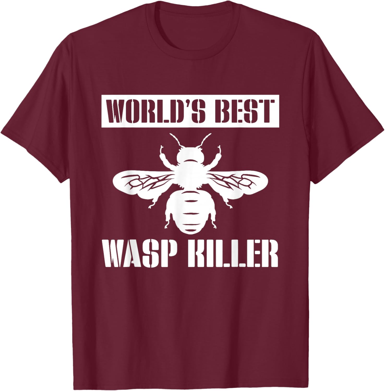 Worlds Best Wasp Killer Pest Repeller T-Shirt - T-Shirt | Maroon