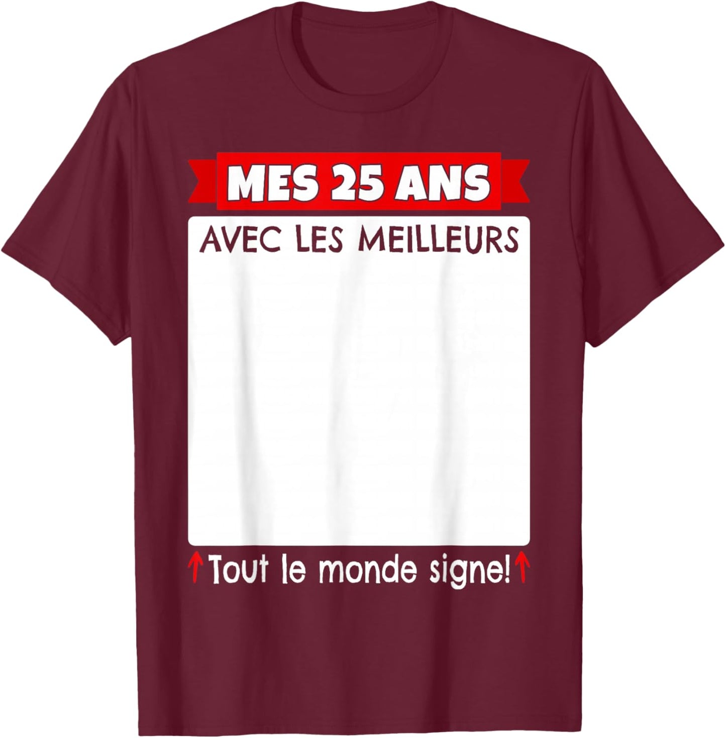 25 Years to Sign 25 Years Birthday Man Woman Anniv 25 T-Shirt - T-Shirt | Maroon