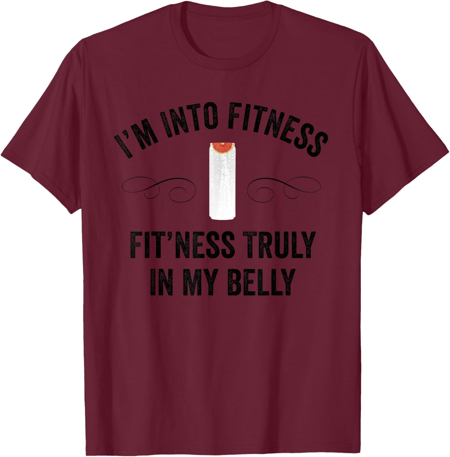 Fitness Truly in My Belly Ain't No Laws Funny Hard Seltzer T-Shirt - T-Shirt | Maroon