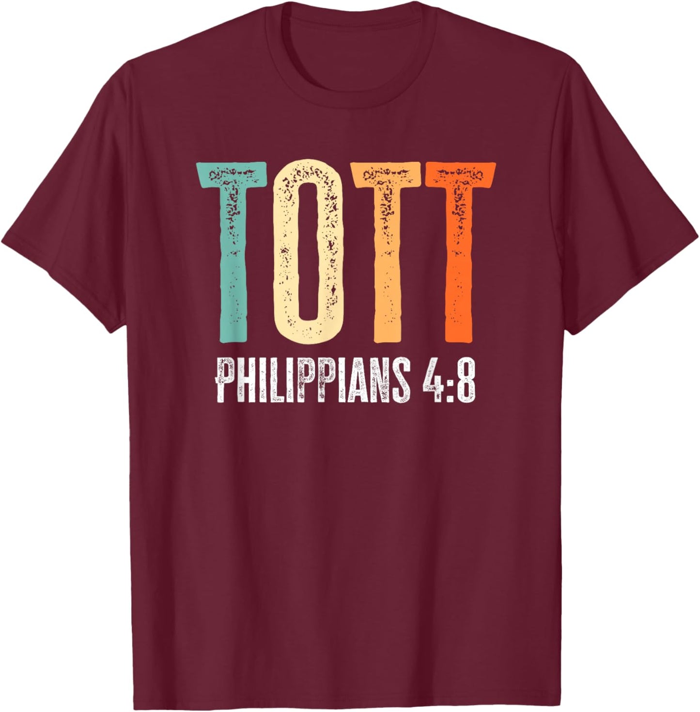 Phil. 4:8 - Think On These Things T-Shirt - T-Shirt | Maroon
