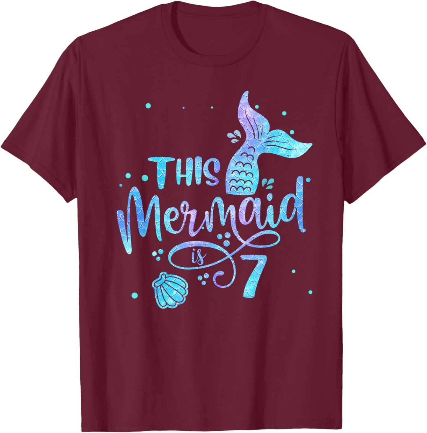 This Mermaid Is 7 Years Old 7th Birthday Mermaid Girl T-Shirt - T-Shirt | Maroon