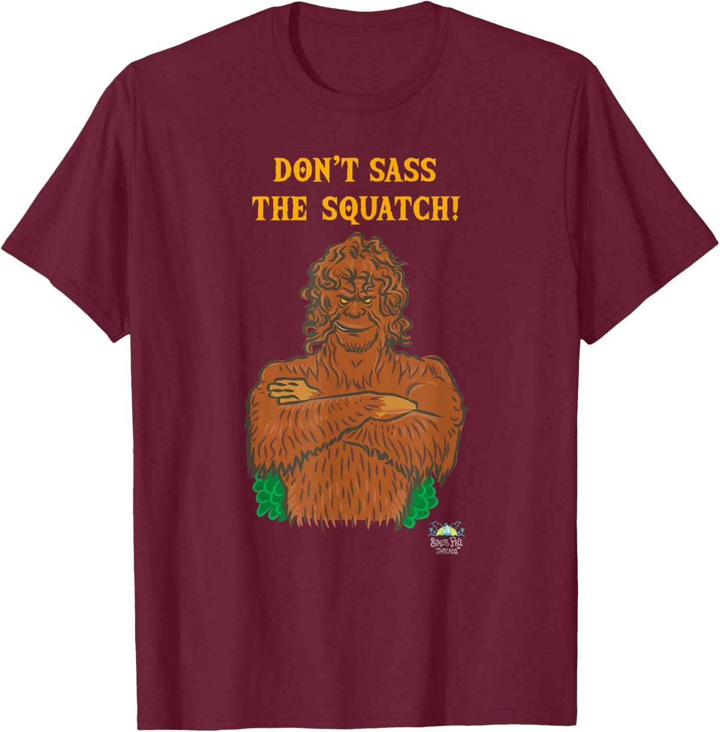 Don't Sass the Squatch Bigfoot T-Shirt - T-Shirt | Maroon