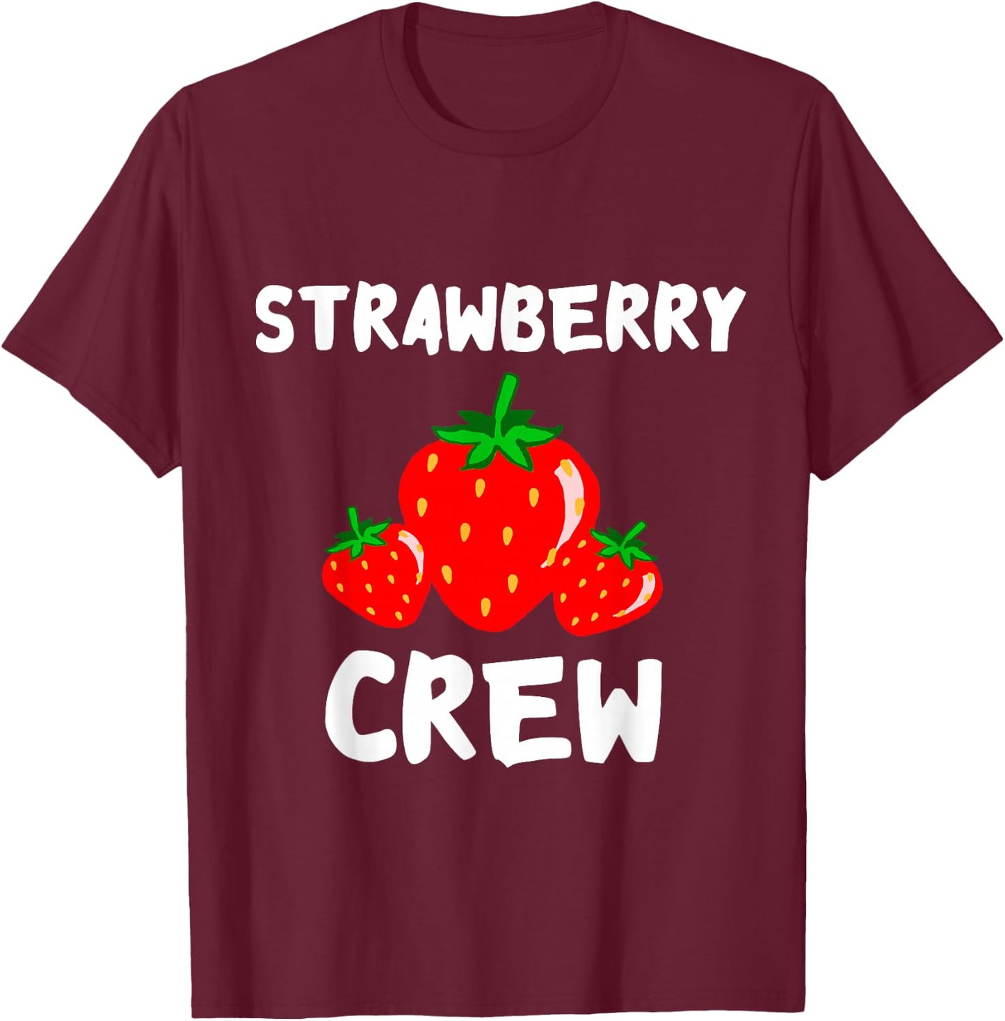 Strawberry Crew Sweet Strawberry Summer Fruit Picker Team T-Shirt - T-Shirt | Maroon