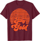 Stay Gold Vintage 80s Retro Men Women T-Shirt - T-Shirt | Maroon