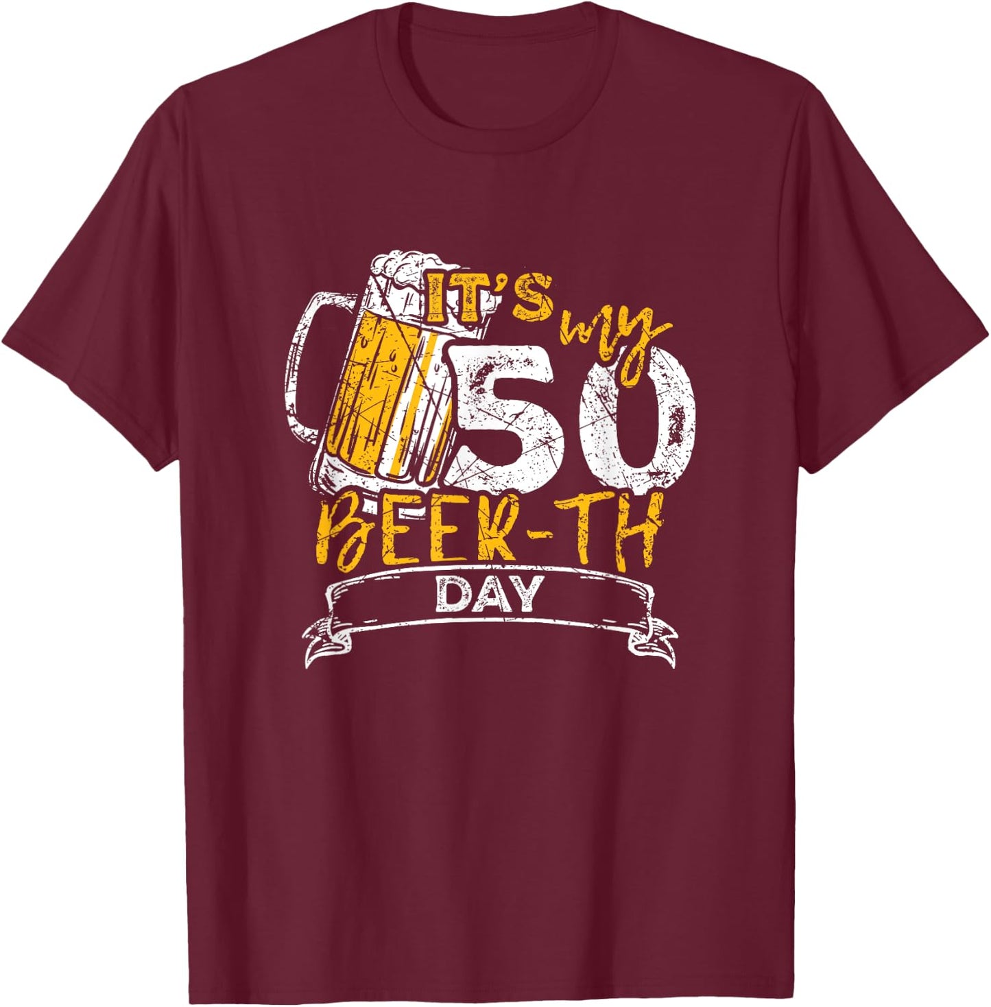 It's My Beer-th Day Funny 50th Birthday Beer T-Shirt - T-Shirt | Maroon