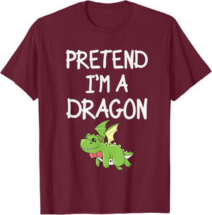 Pretend Im A Dragon T-Shirt - T-Shirt | Maroon