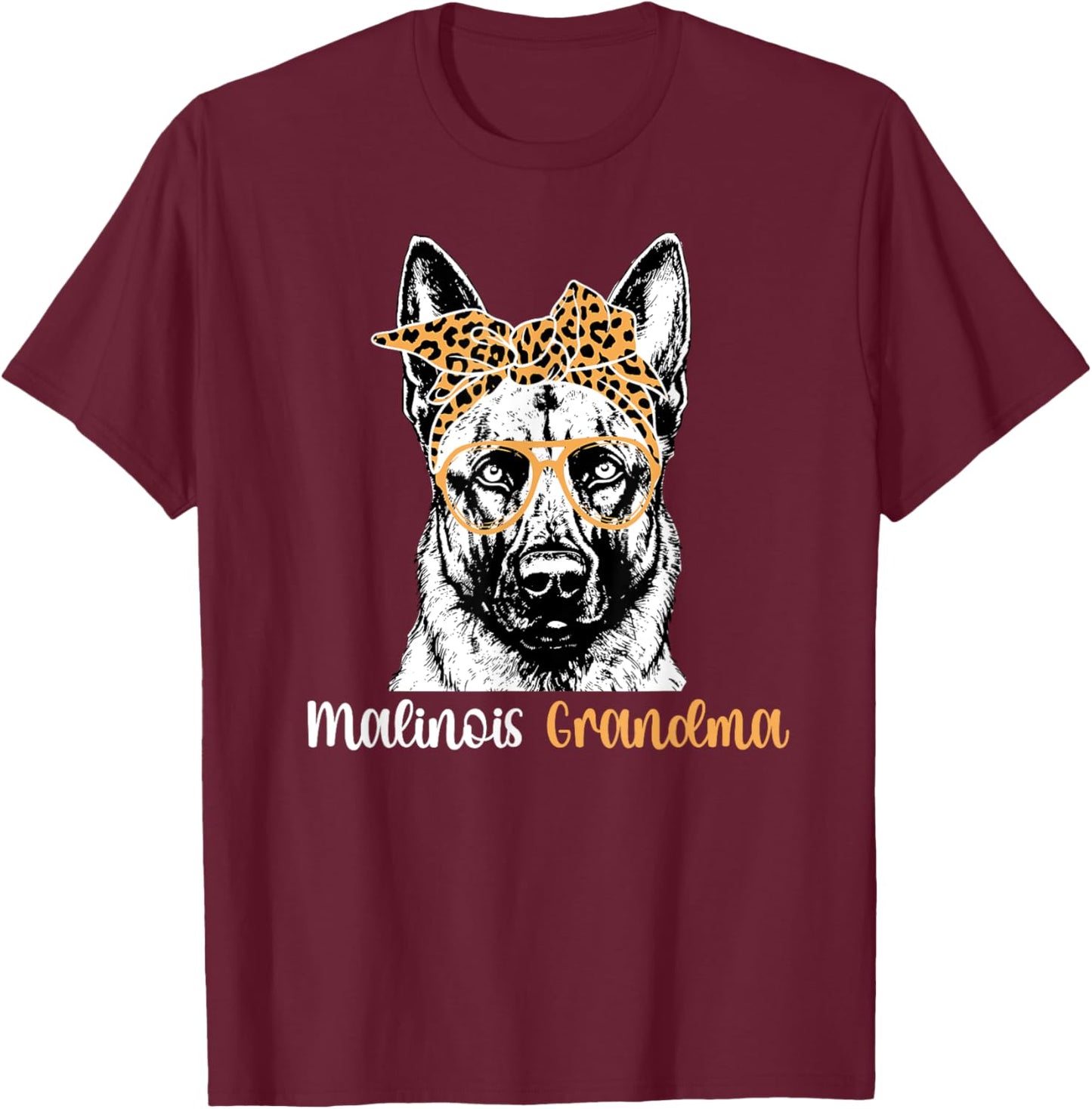 Malinois Grandma Of A Belgian Malinois Grandmother T-Shirt - T-Shirt | Maroon