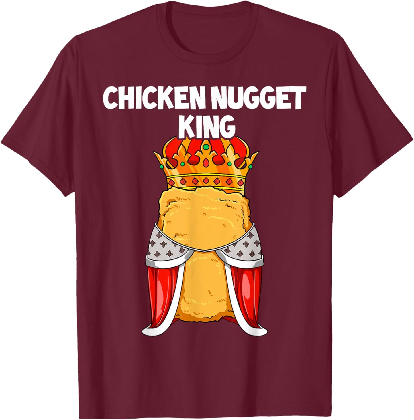 Funny Chicken Nugget King Chicken Nugget Birthday Party T-Shirt - T-Shirt | Maroon