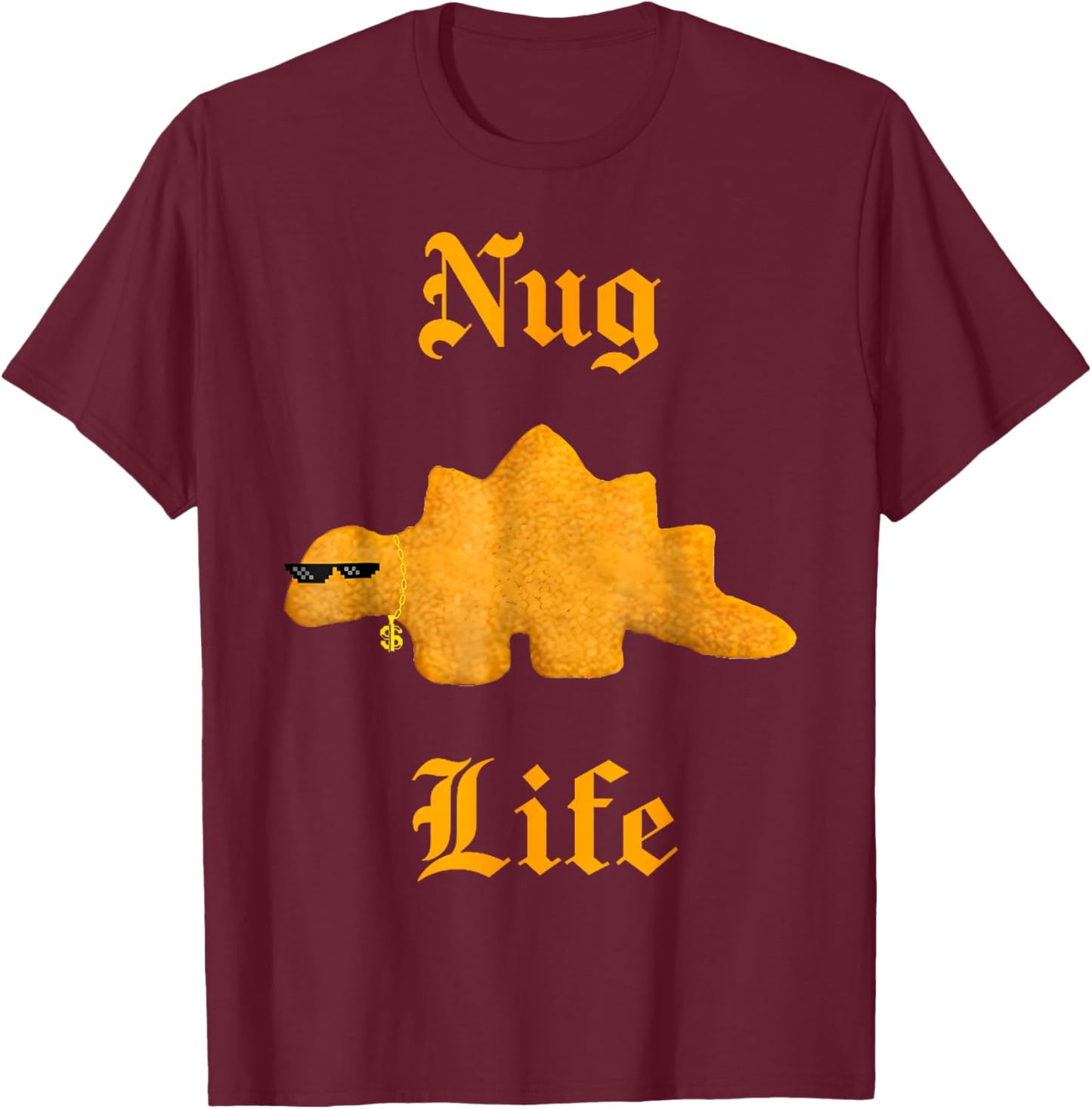 Nug Life Dino Nuggs Dino Chicken Nuggets Dinosaur Nugget T-Shirt - T-Shirt | Maroon
