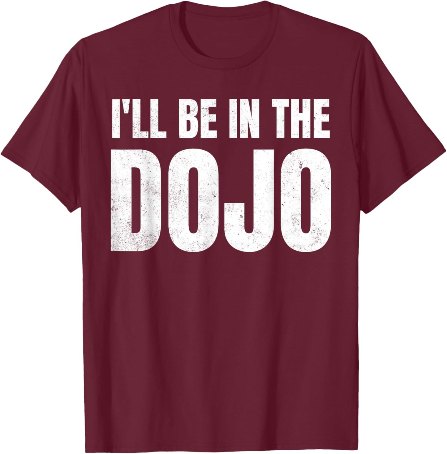 Funny Kobudo Practice I'll Be In The Dojo T-Shirt - T-Shirt | Maroon