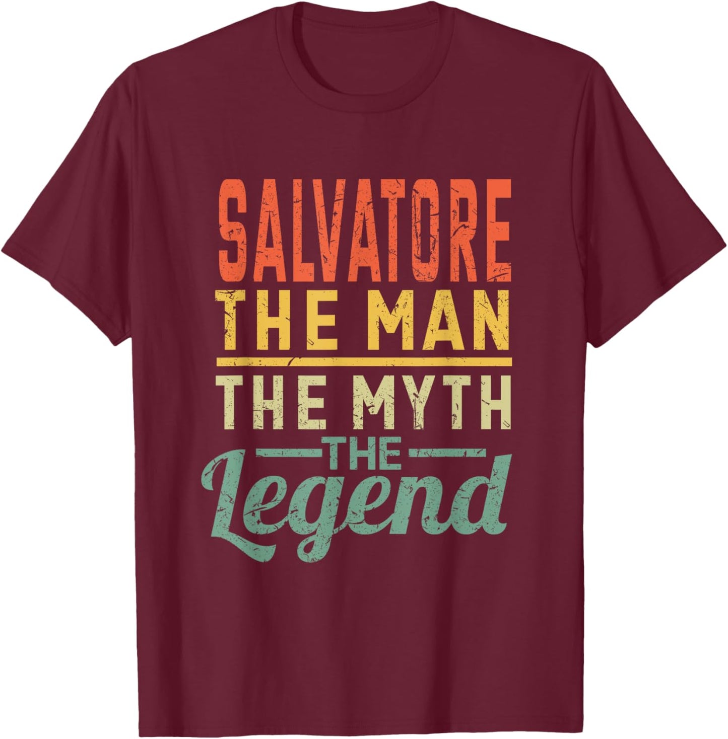 Salvatore The Man The Myth The Legend Name Salvatore T-Shirt - T-Shirt | Maroon