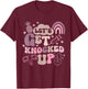 Lets Get Knocked Up IVF Transfer Day Mom Fertility Surrogate T-Shirt - T-Shirt | Maroon