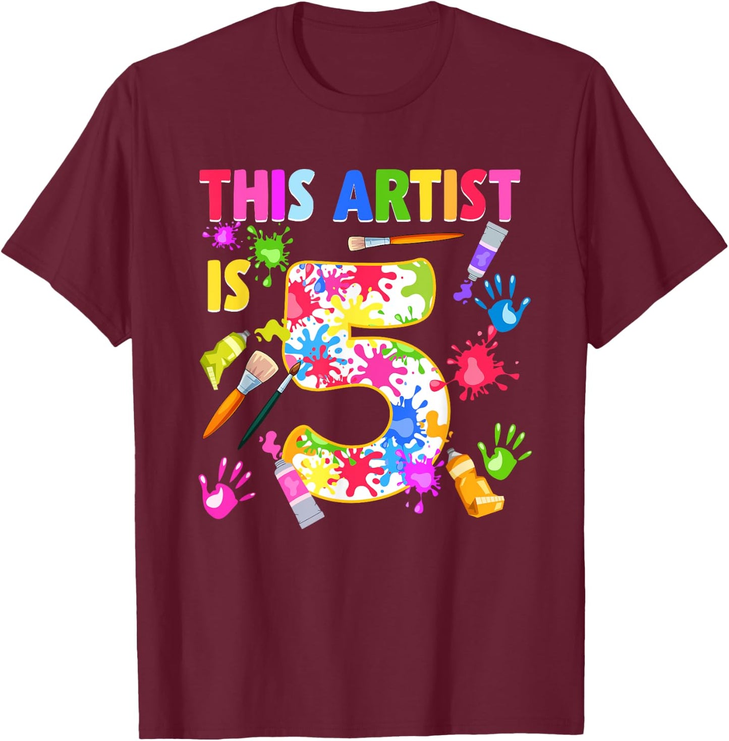 This Artist Is 5 Year Old Birthday 5th Painting Art Party T-Shirt - T-Shirt | Maroon