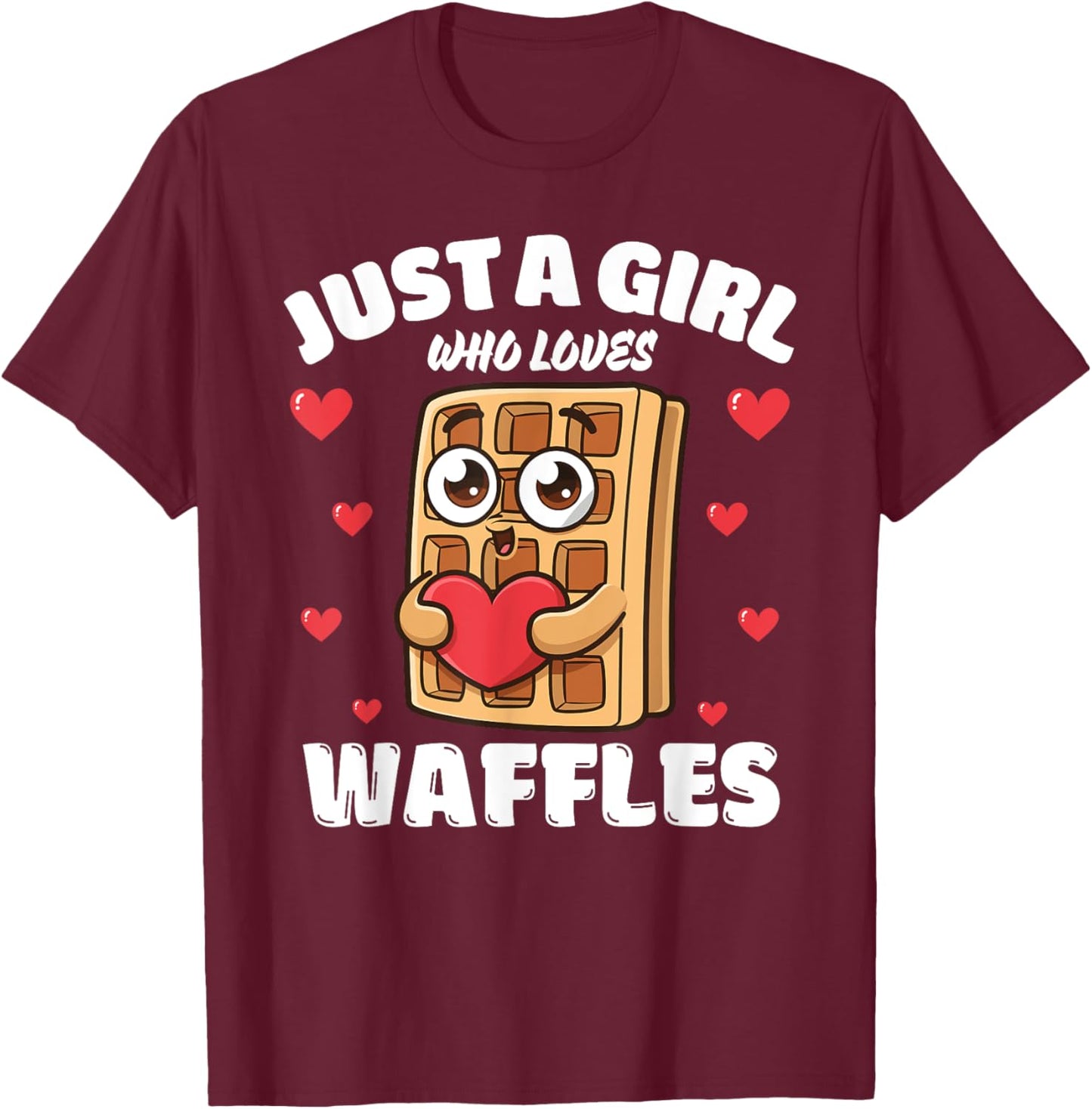 Just A Girl Who Loves Waffles, Waffle Lover T-Shirt - T-Shirt | Maroon