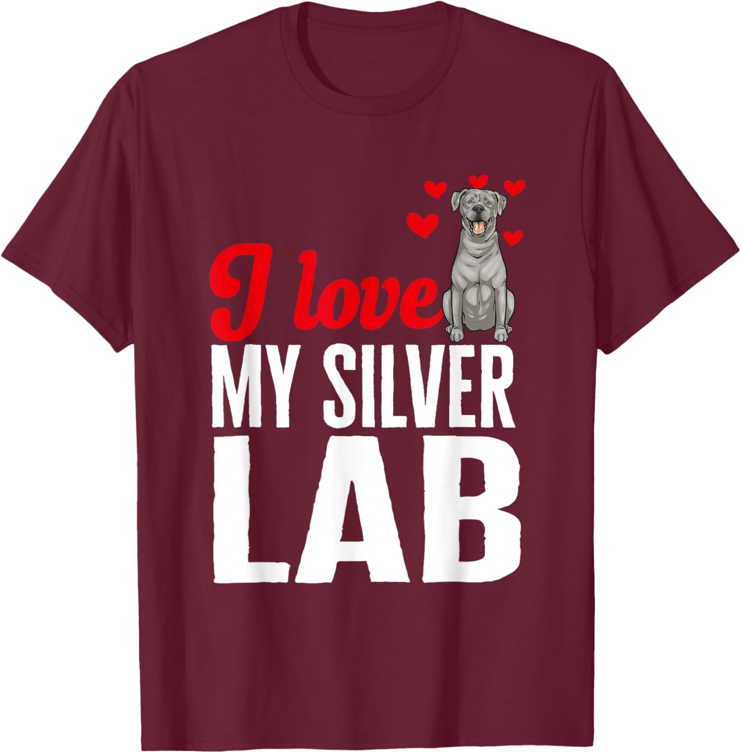 Silver Labrador Retriever I Love My Silver Lab T-Shirt - T-Shirt | Maroon