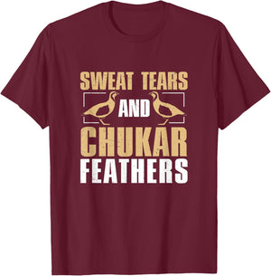 Funny Sweat, Tears And Chukar Feathers For Chukar Whisperers T-Shirt - T-Shirt | Maroon