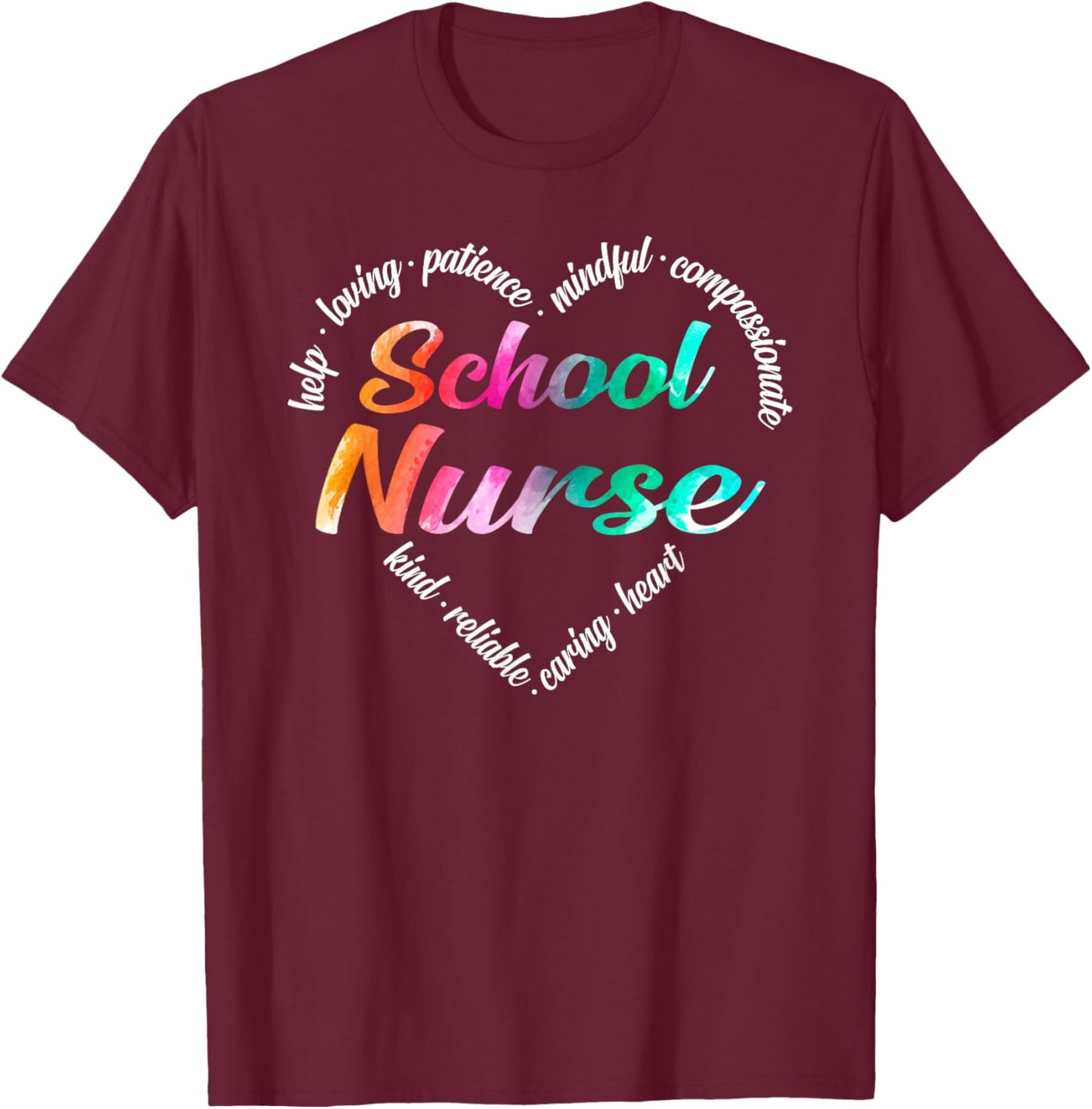 School Nurse Heart Word Cloud Watercolour Rainbow T-Shirt - T-Shirt | Maroon