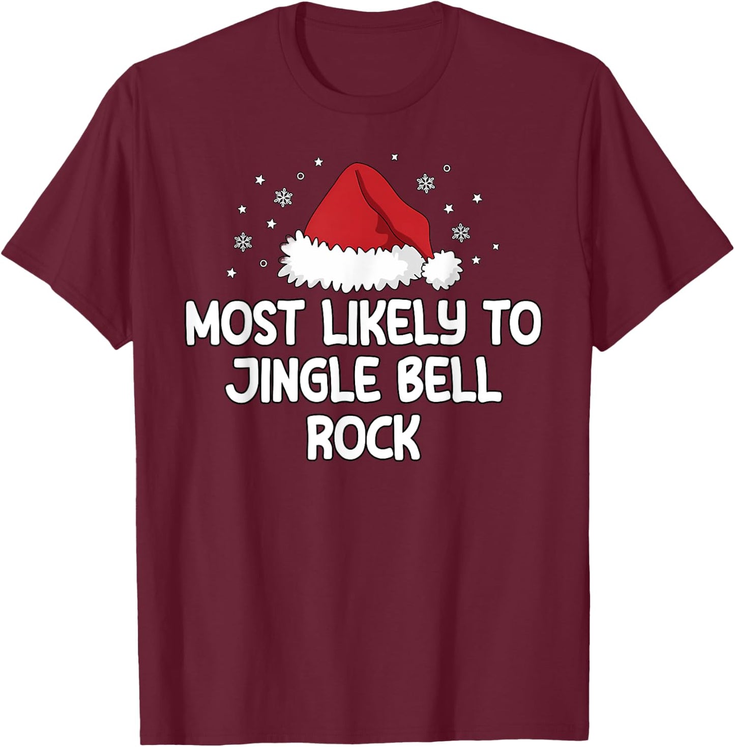 Most Likely To Jingle Bell Rock T-Shirt - T-Shirt | Maroon