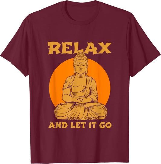 Buddha Inner Peace Relax Let it Go Buddhist Wellness Gift T-Shirt - T-Shirt | Maroon