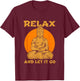 Buddha Inner Peace Relax Let it Go Buddhist Wellness Gift T-Shirt - T-Shirt | Maroon