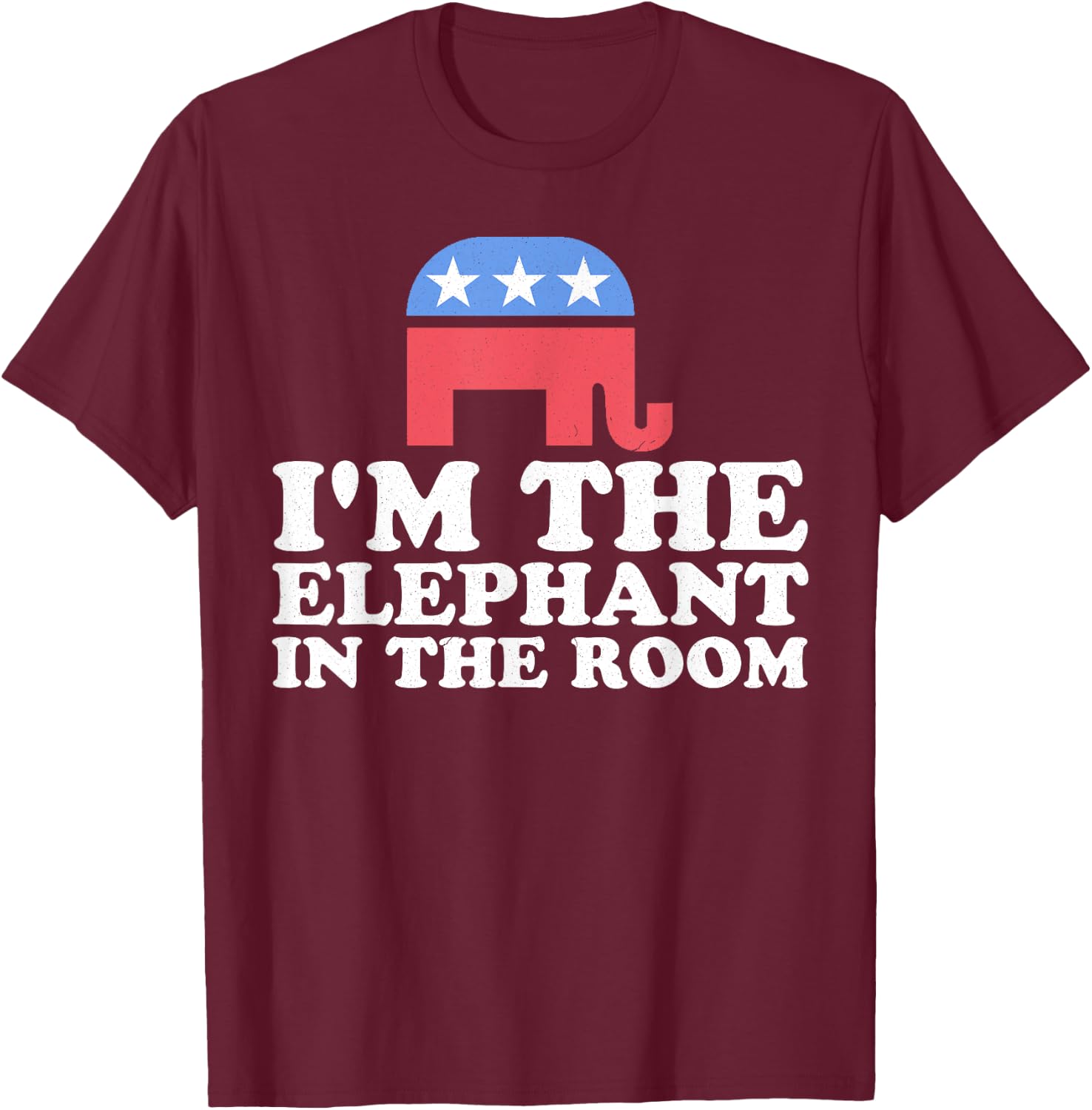 I'm The Elephant In The Room Retro Republican Funny Gift T-Shirt - T-Shirt | Maroon