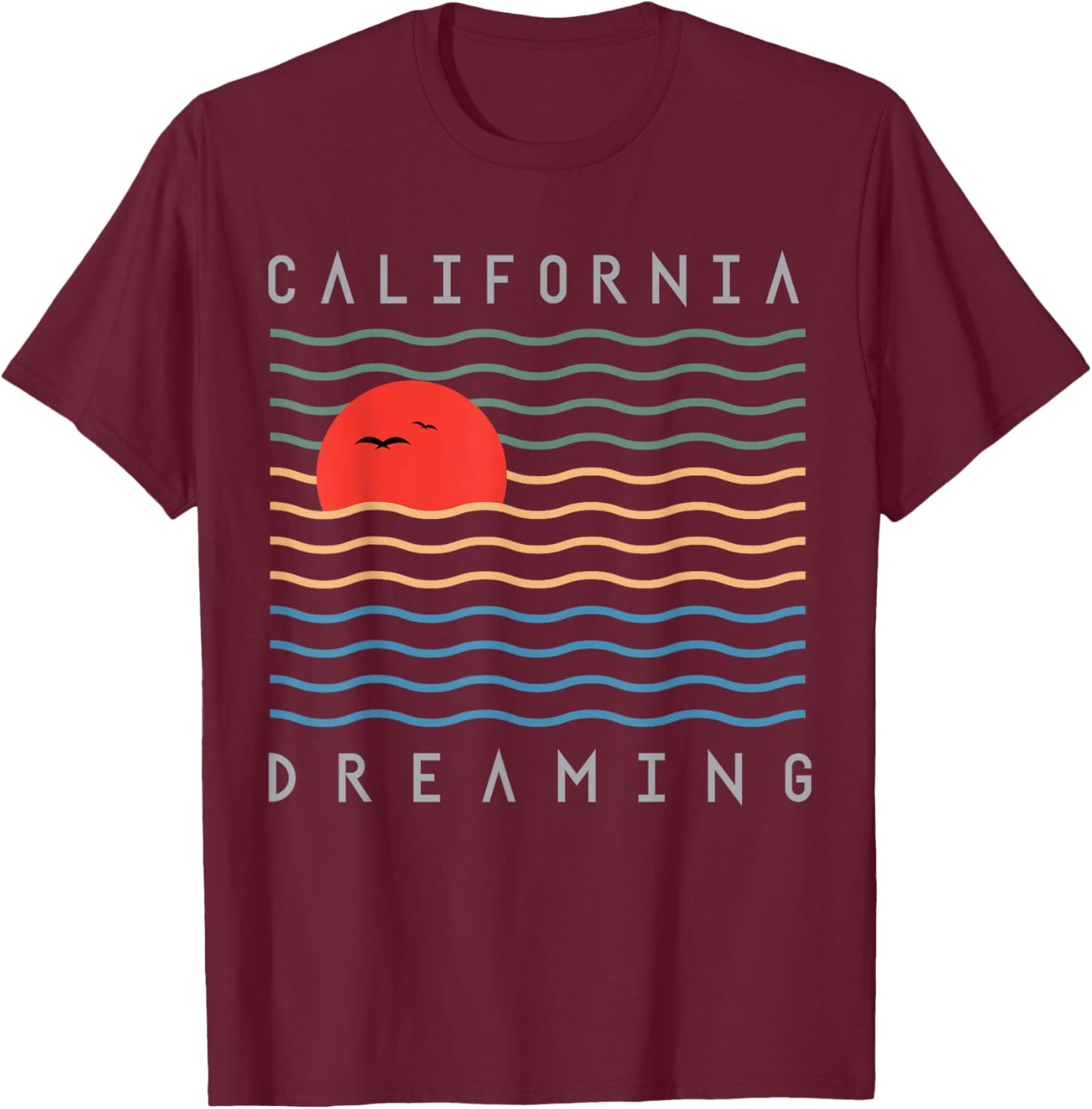 California Dreaming T-Shirt - T-Shirt | Maroon